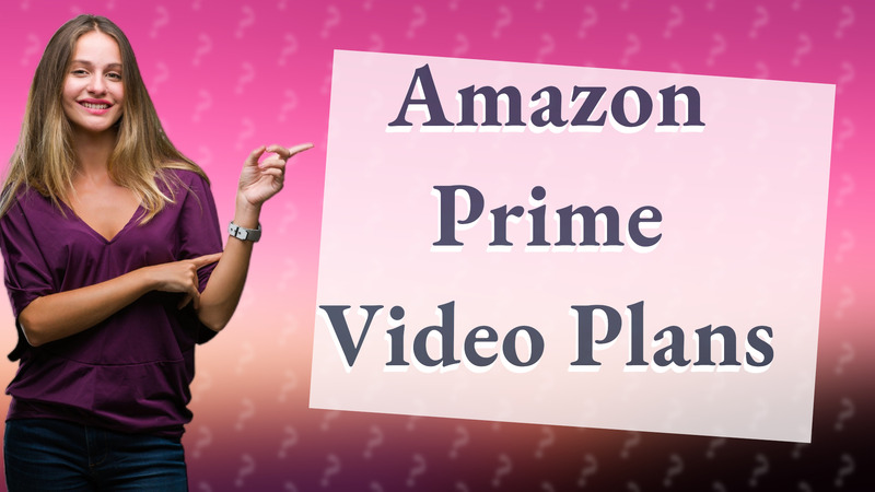 Amazon Prime Video Plans