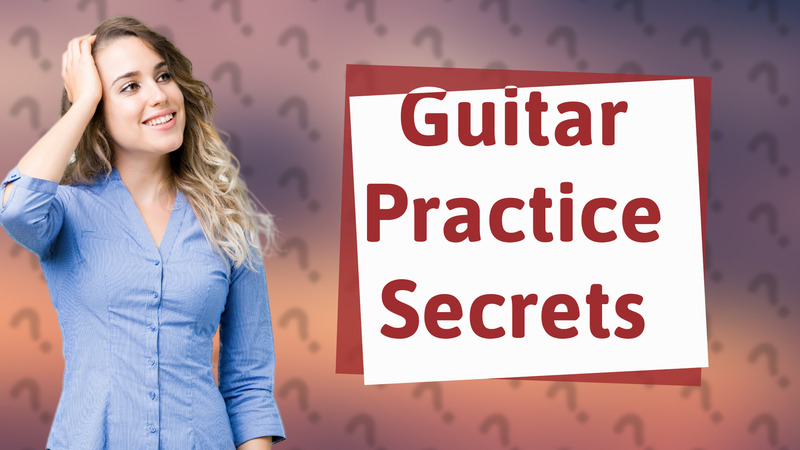Guitar Practice Secrets