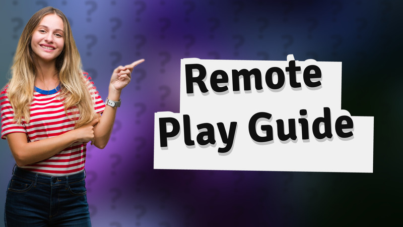 Remote Play Guide