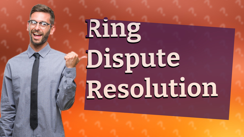 Ring Dispute Resolution