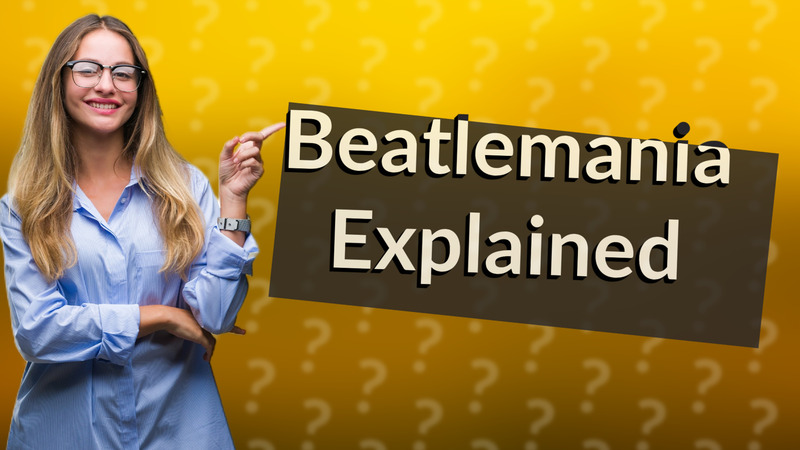 Beatlemania Explained