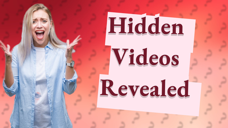 Hidden Videos Revealed