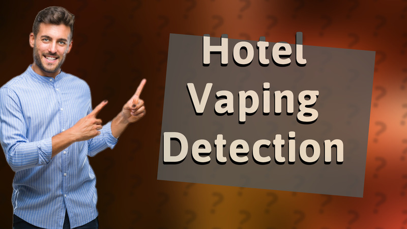Hotel Vaping Detection