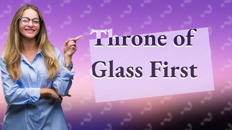 Throne of Glass First