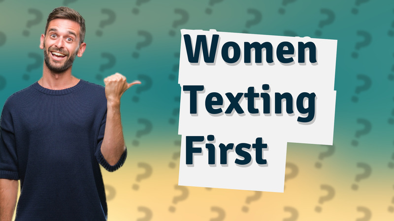 Women Texting First