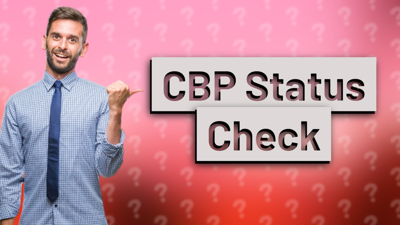 CBP Status Check