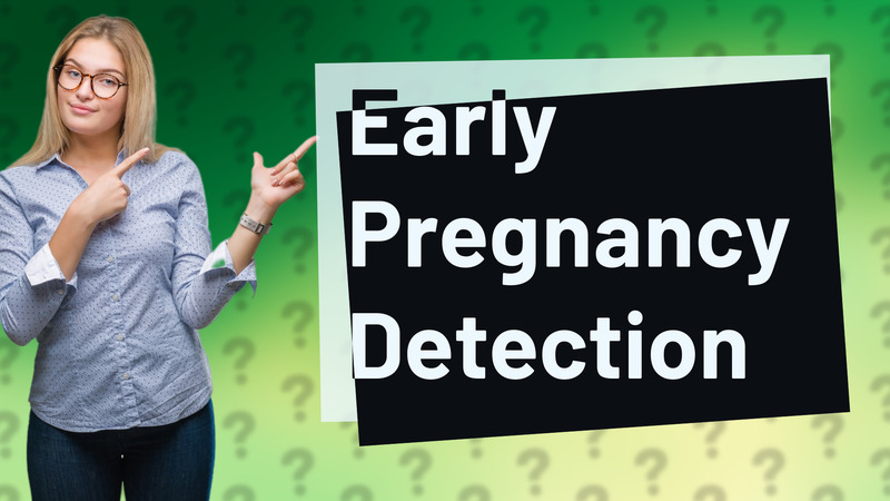 Early Pregnancy Detection
