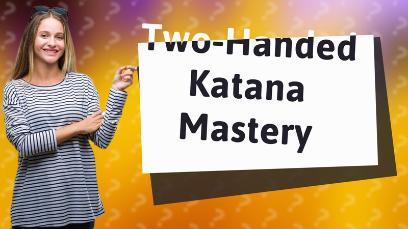Two-Handed Katana Mastery
