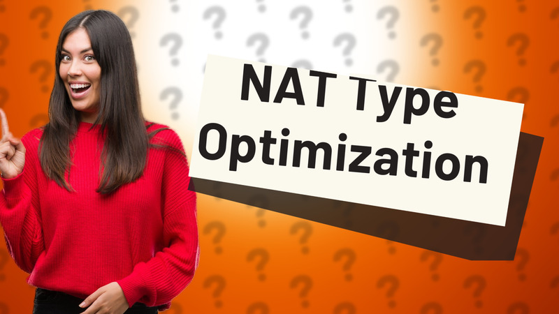 NAT Type Optimization