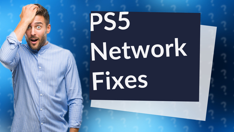 PS5 Network Fixes