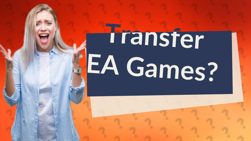 Transfer EA Games?