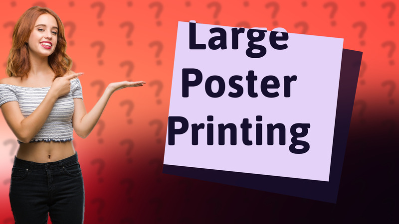 Large Poster Printing