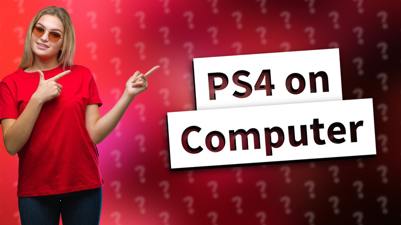 PS4 on Computer