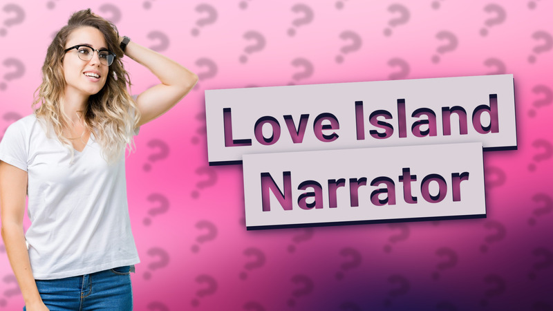 Love Island Narrator