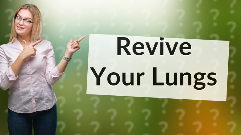 Revive Your Lungs