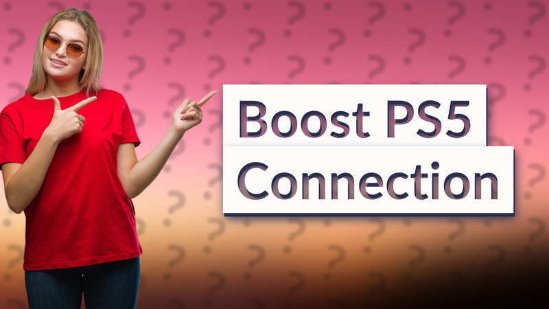 Boost PS5 Connection