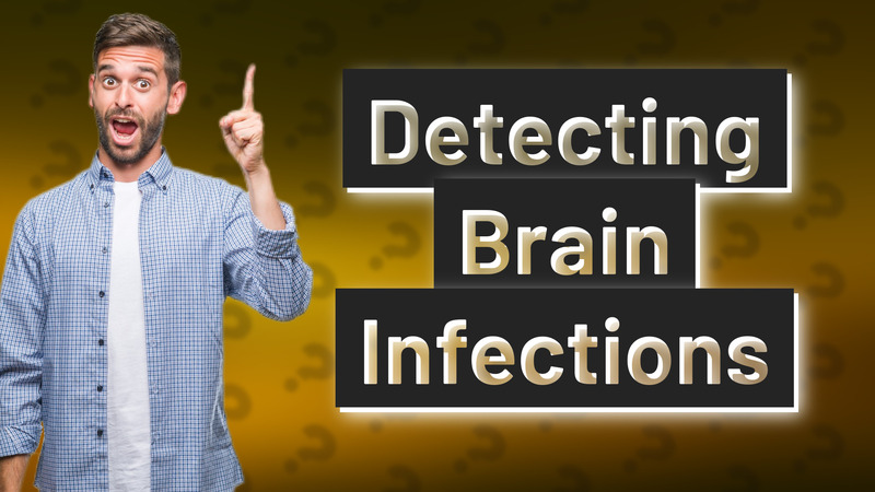 Detecting Brain Infections