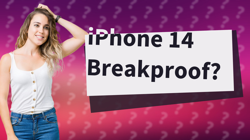 iPhone 14 Breakproof?