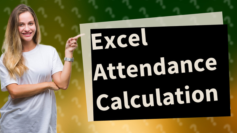 Excel Attendance Calculation