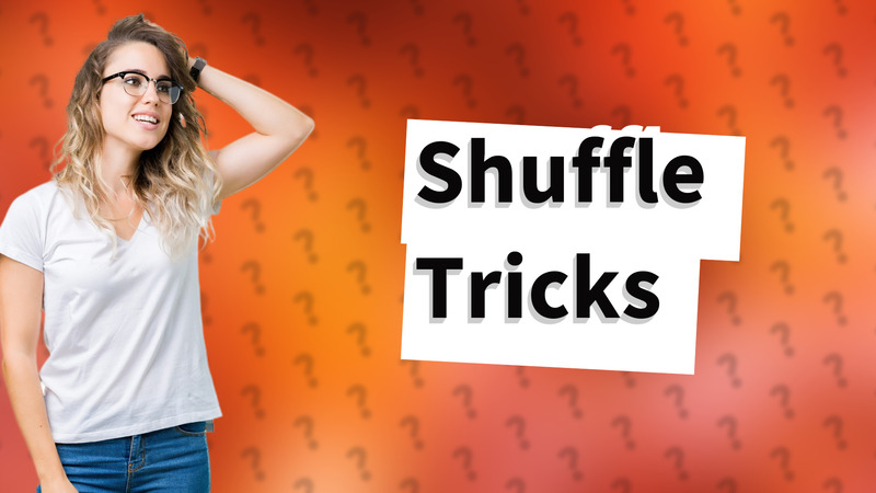 Shuffle Tricks