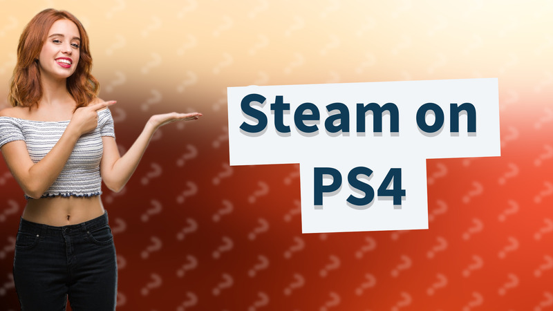 Steam on PS4
