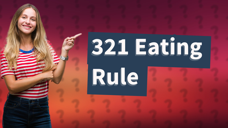 321 Eating Rule