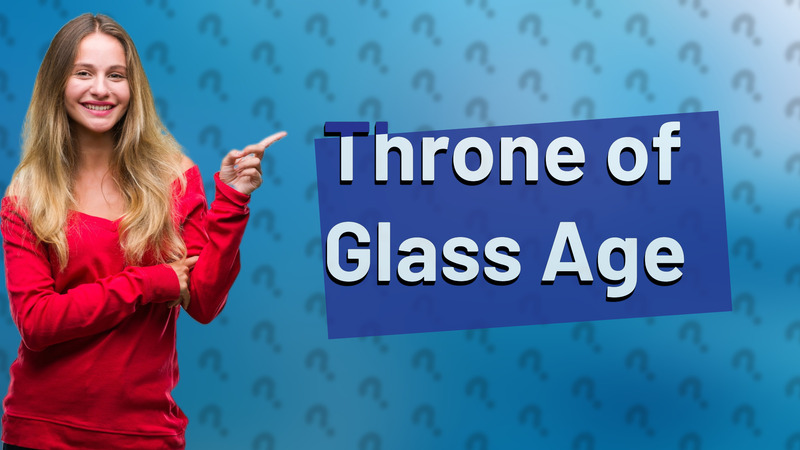 Throne of Glass Age