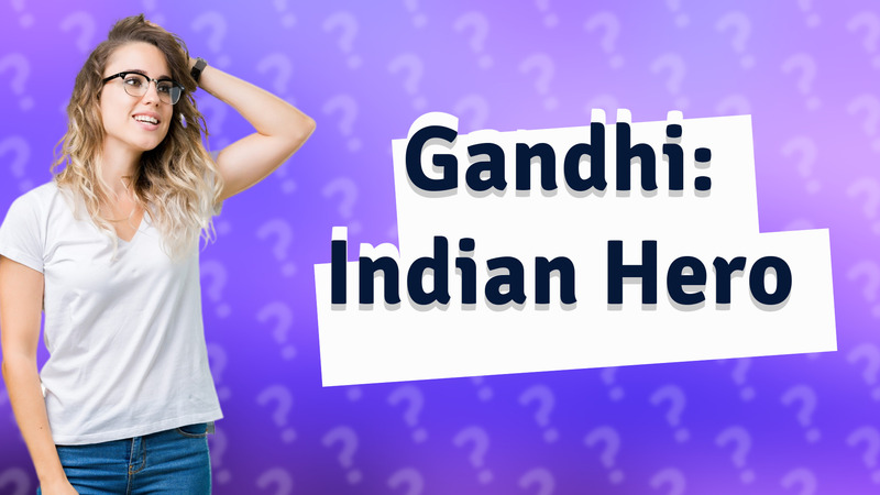 Gandhi: Indian Hero