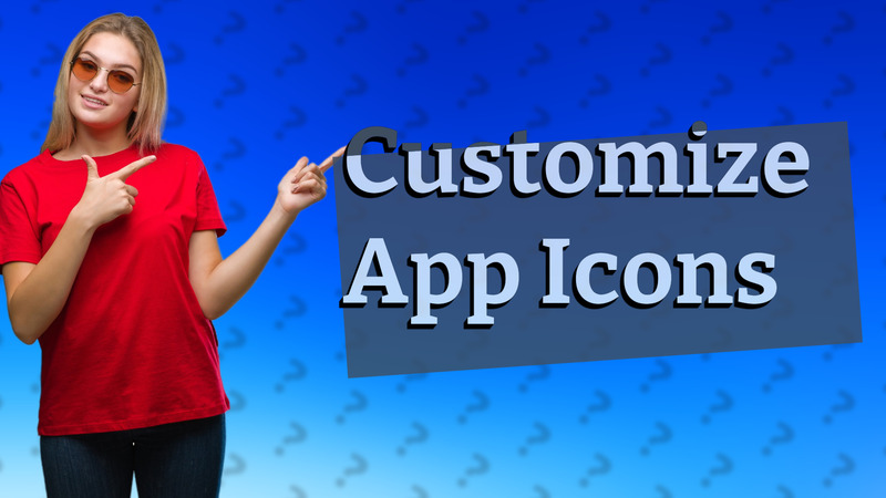 Customize App Icons