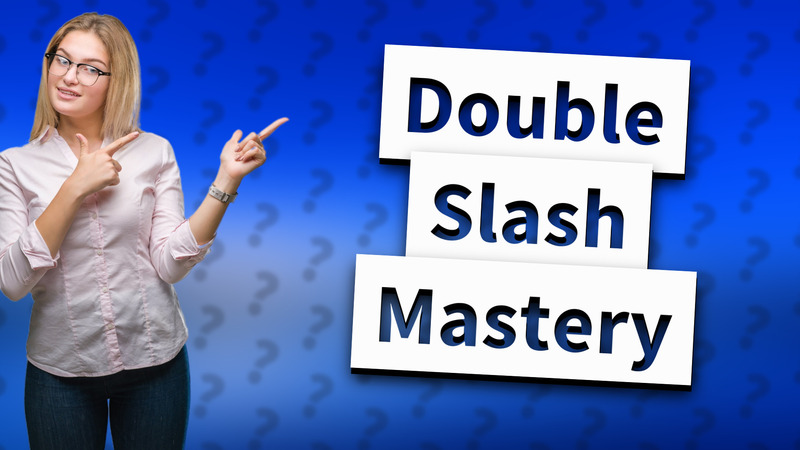 Double Slash Mastery