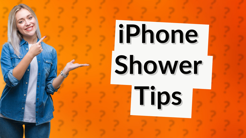 iPhone Shower Tips