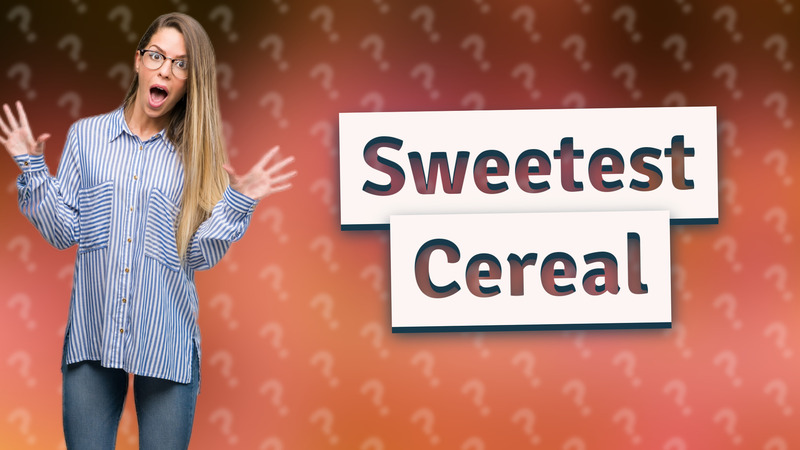 Sweetest Cereal