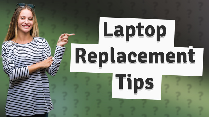 Laptop Replacement Tips