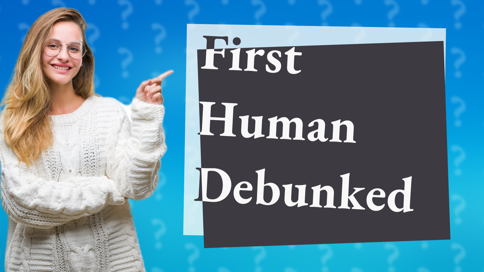 First Human Debunked