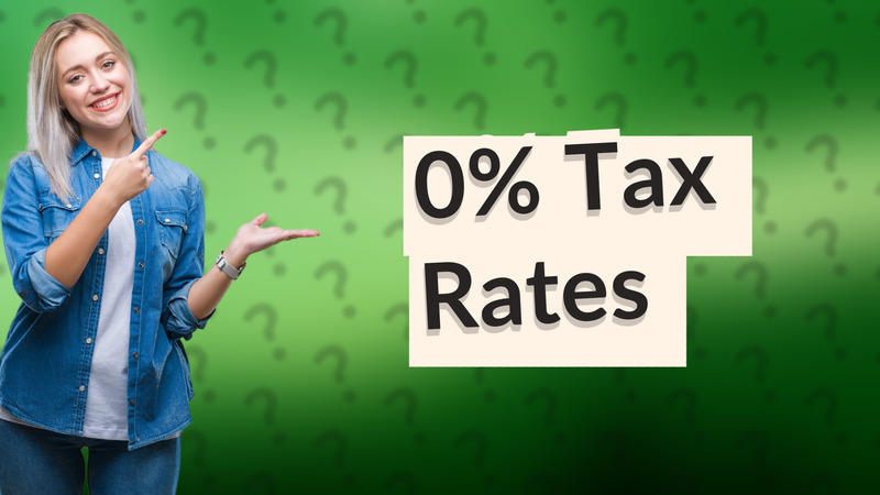 0% Tax Rates