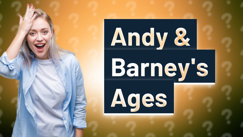 Andy & Barney's Ages