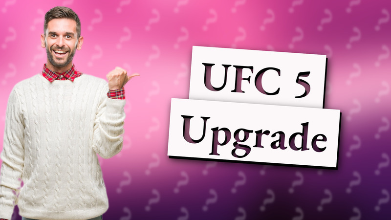 UFC 5 Upgrade