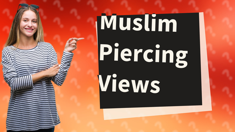 Muslim Piercing Views