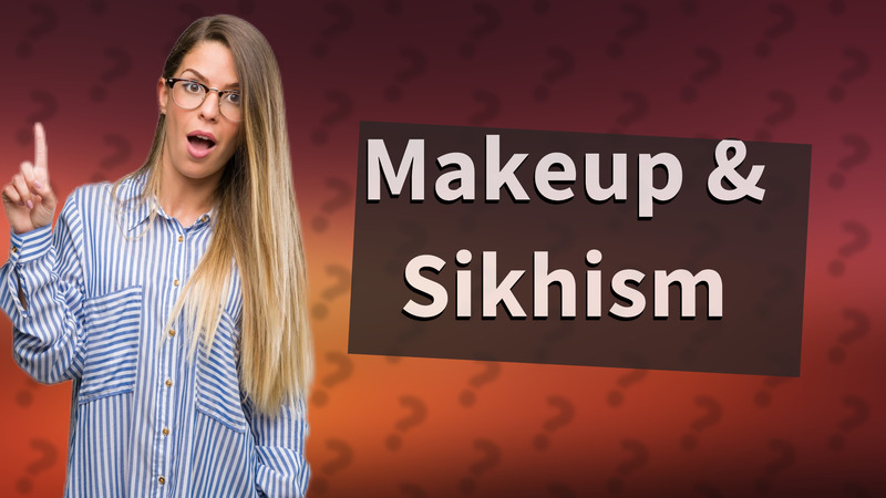Makeup & Sikhism