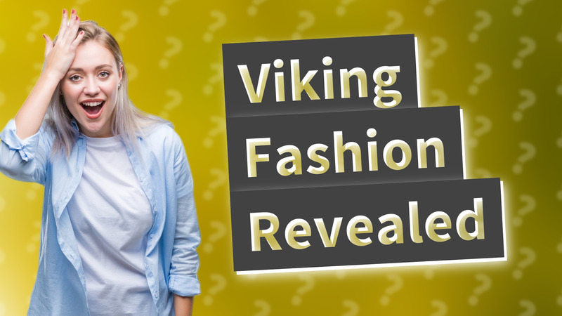 Viking Fashion Revealed