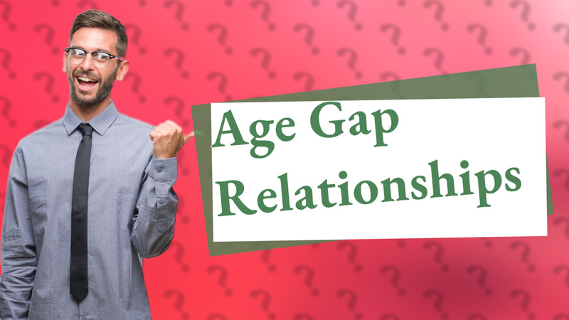 Age Gap Relationships