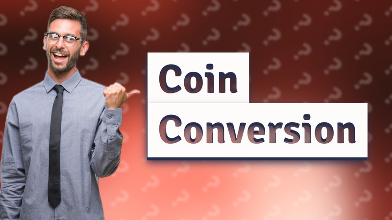 Coin Conversion