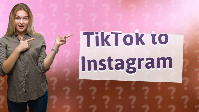 TikTok to Instagram