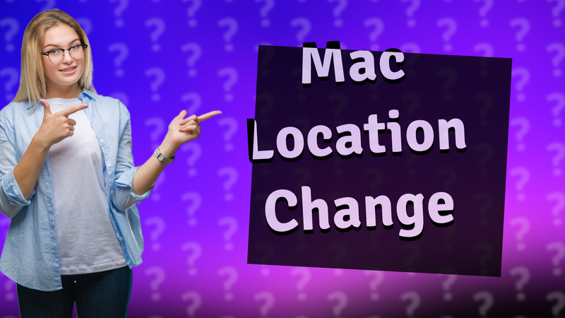 Mac Location Change