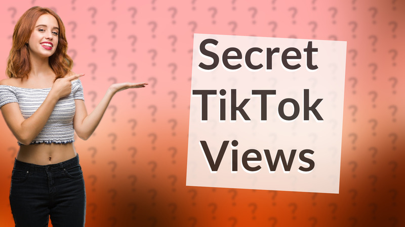 Secret TikTok Views