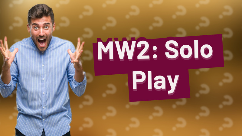 MW2: Solo Play