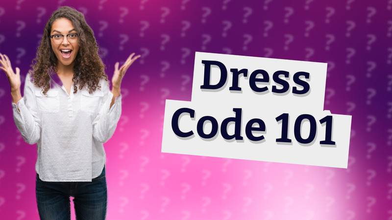 Dress Code 101