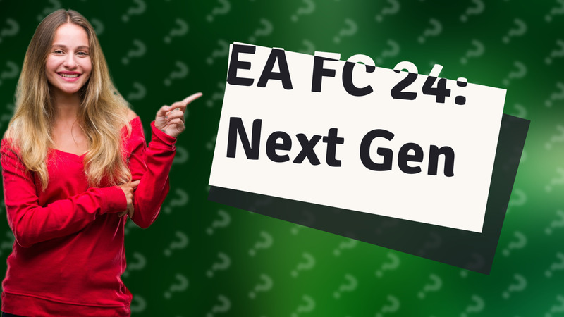 EA FC 24: Next Gen