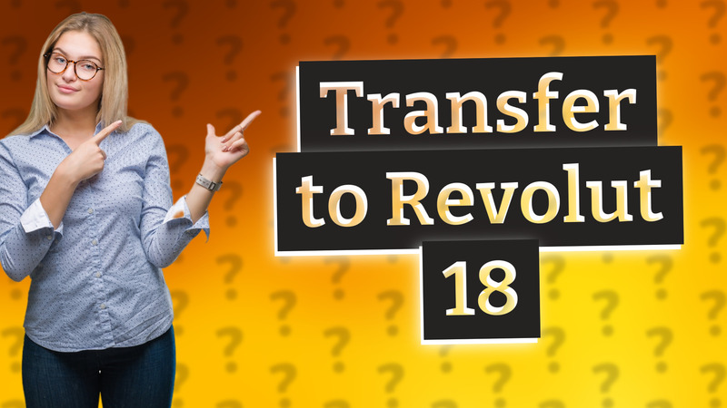 Transfer to Revolut 18