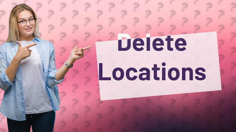 Delete Locations